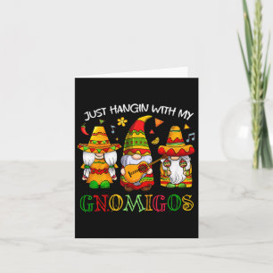 Hangin With My Gnomigos 3 Mexican Gnomes Cinco De Card