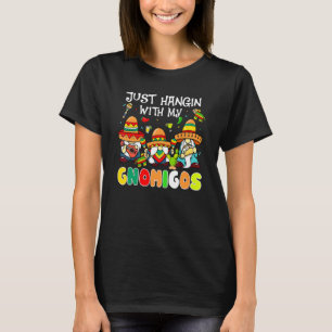 Hangin With My Gnomigos 3 Mexican Gnomes Cinco De T-Shirt