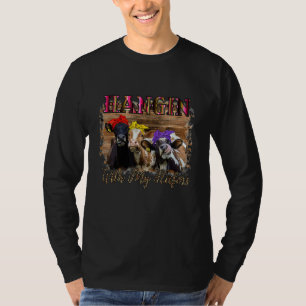 Hangin With My Heifers Cow Farm Animals Farmer Gir T-Shirt