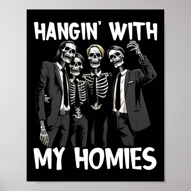 Hangin With My Homies Funny Skeleton Halloween Cos Poster (Front)