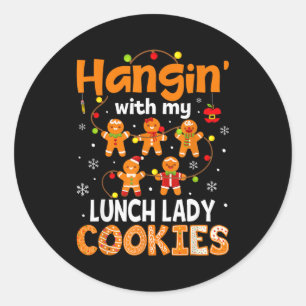 Hangin With My Lunch Lady Cookies Gingerbread Chri Classic Round Sticker