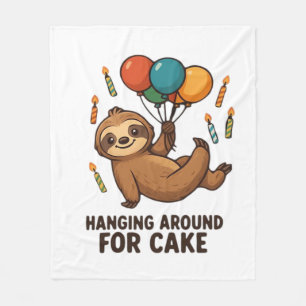Hanging Around For Cake Birthday Balloon Sloth , C Fleece Blanket