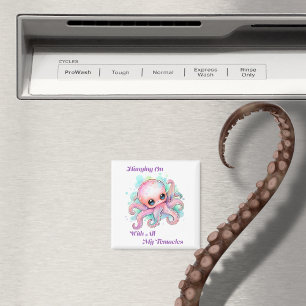 Hanging On With All My Tentacles Magnet