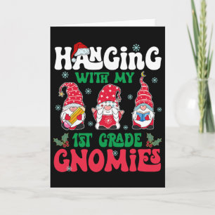 Hanging With My 1st Grade Gnome Christmas Funny Te Card