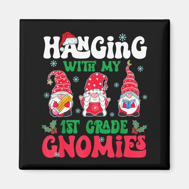 Hanging With My 1st Grade Gnome Christmas Funny Te Magnet (Front)