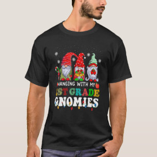 Hanging With My 1st Grade Gnomies Teacher  Christm T-Shirt
