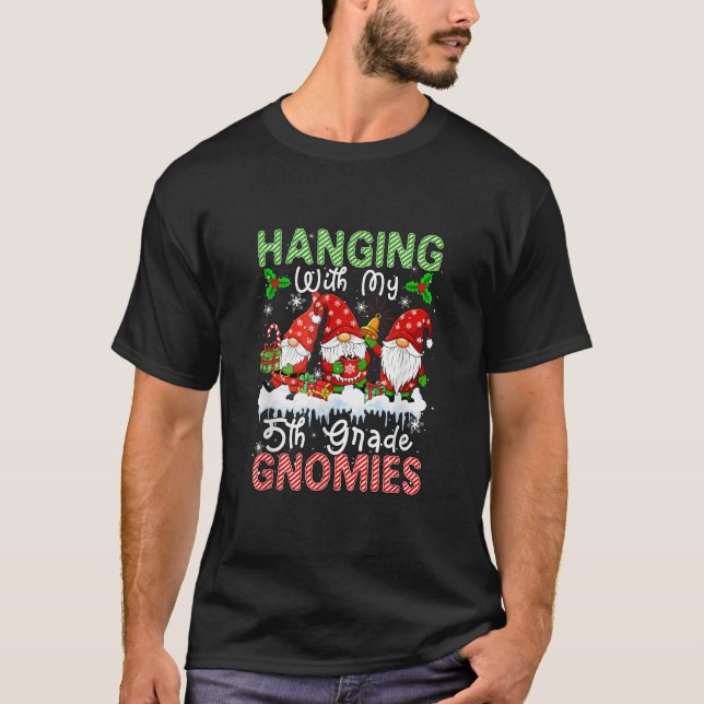 Hanging with My 5th Grade Gnomies Christmas Three  T-Shirt (Front)