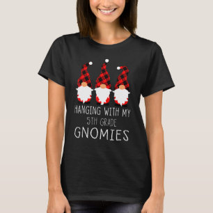 Hanging With My 5th Grade Gnomies Teacher Gnome T-Shirt