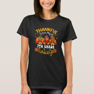 Hanging With My 7th Grade Turkeys Thanks for My Tu T-Shirt