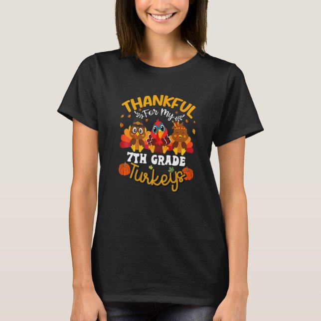Hanging With My 7th Grade Turkeys Thanks for My Tu T-Shirt (Front)