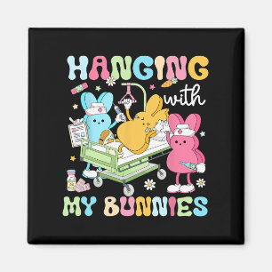 Hanging With My Bunnies Funny Easter Day 2025 Nurs Magnet