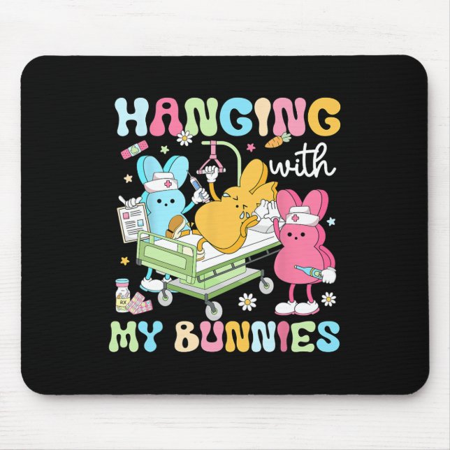 Hanging With My Bunnies Funny Easter Day 2025 Nurs Mouse Pad (Front)