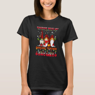 Hanging With My Daycare Teacher Gnomes Ugly Xmas M T-Shirt