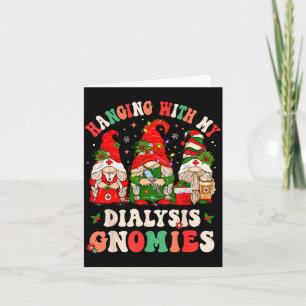 Hanging With My Dialysis Gnomies Christmas Nephrol Card