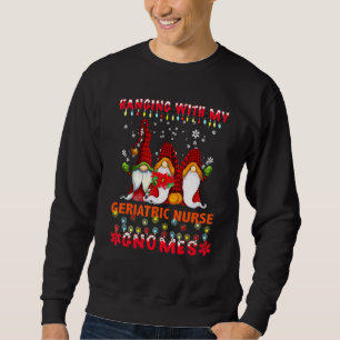Hanging With My Geriatric Nurse Gnomes Ugly Xmas M Sweatshirt