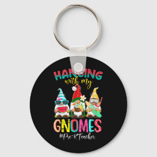 Hanging With My Gnomes Pre-k Teacher Summer Vacati Key Ring