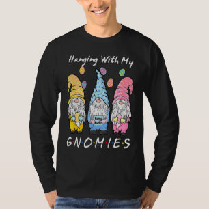 Hanging With My Gnomies Bunny Egg Hunting Gnome Ha T-Shirt