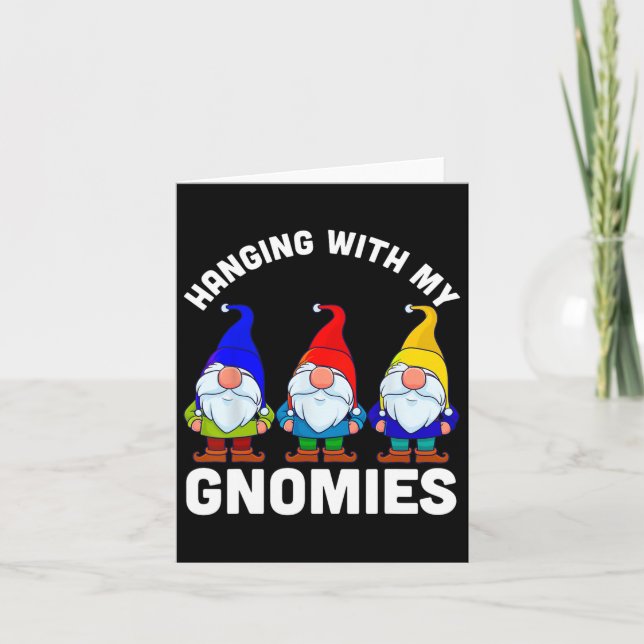 Hanging With My Gnomies  Card (Front)