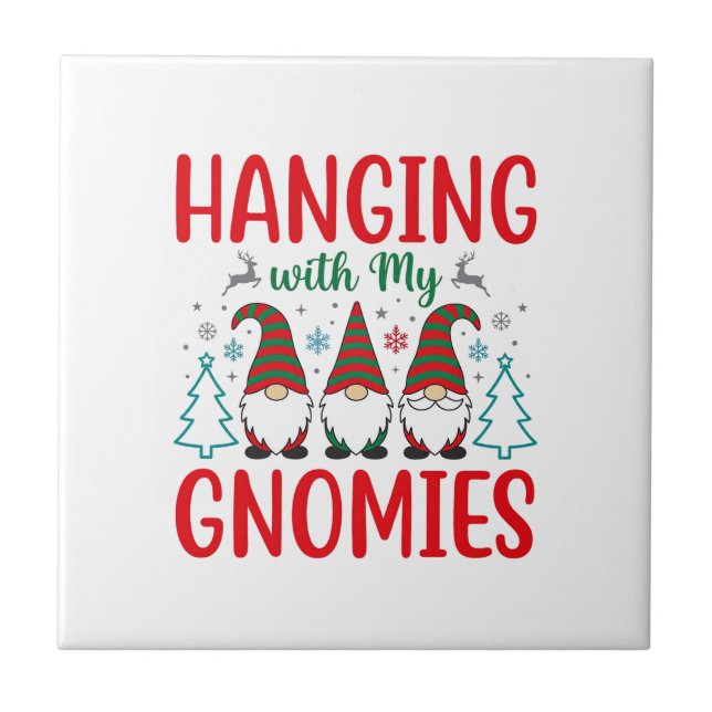 Hanging With My Gnomies Christmas Gnome Ceramic Tile (Front)