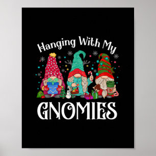 hanging with my gnomies christmas gnome matching f poster