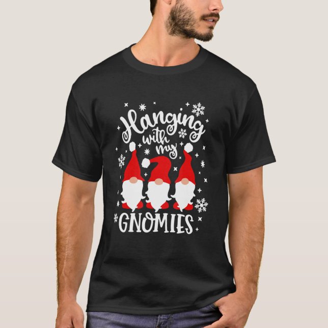 Hanging With My Gnomies  Christmas Gnomies T-Shirt (Front)