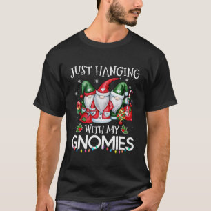 Hanging With My Gnomies Christmas Santa Gnome Xmas T-Shirt