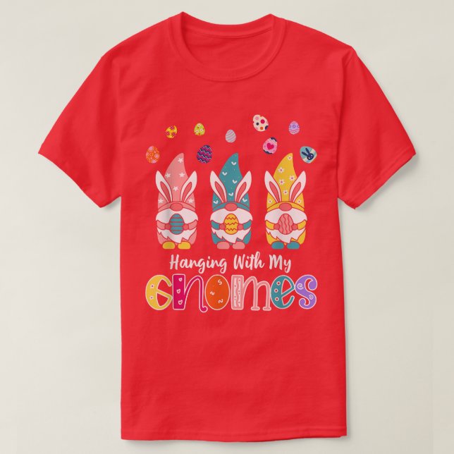 Hanging With My Gnomies Cute Gnome Bunny Happy Eas T-Shirt (Design Front)