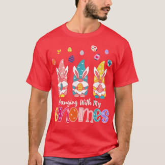 Hanging With My Gnomies Cute Gnome Bunny Happy Eas T-Shirt