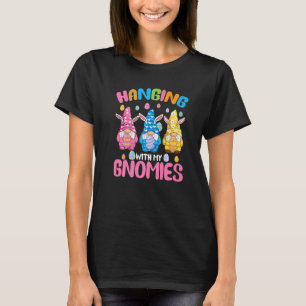 Hanging With My Gnomies Easter Cute Gnome Easter D T-Shirt