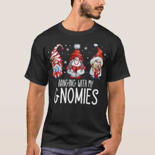 Hanging With My Gnomies Funny Christmas Gnomes  T-Shirt