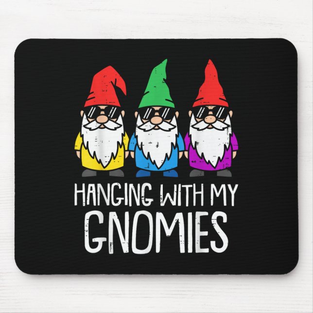 Hanging With My Gnomies Funny Christmas Holiday Me Mouse Pad (Front)