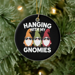 Hanging With My Gnomies Funny Garden Gnome Ceramic Ornament