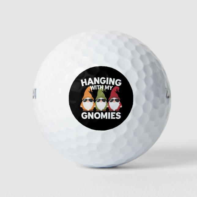 Hanging With My Gnomies Funny Garden Gnome Golf Balls (Front)
