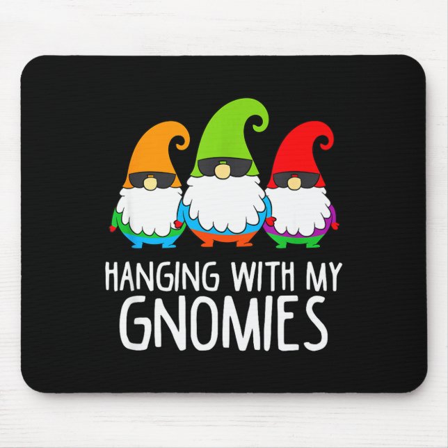 Hanging With My Gnomies Funny Garden Gnome  Mouse Pad (Front)