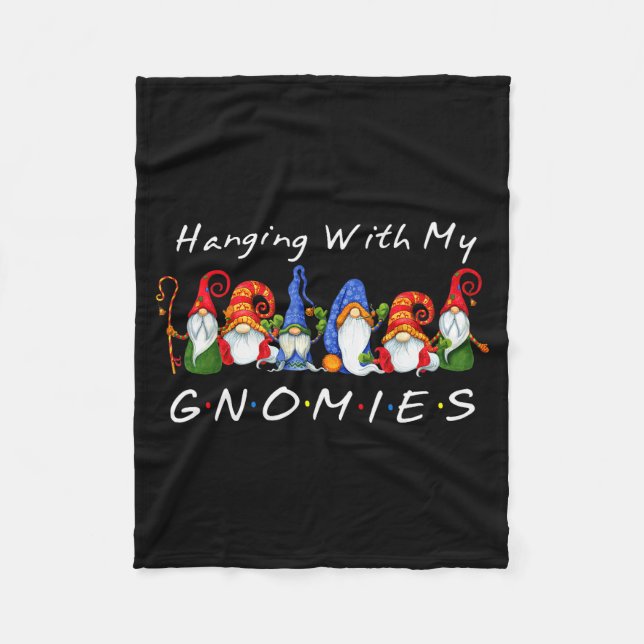 Hanging With My Gnomies Funny Gnome Friend Christm Fleece Blanket (Front)