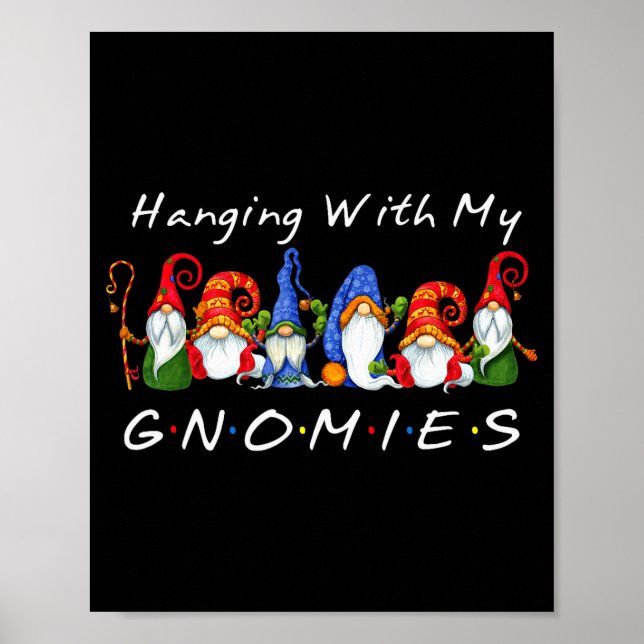 Hanging With My Gnomies Funny Gnome Friend Christm Poster (Front)