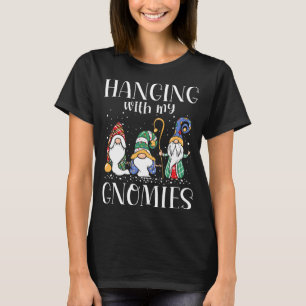 Hanging With My Gnomies Funny Gnome Friend Christm T-Shirt