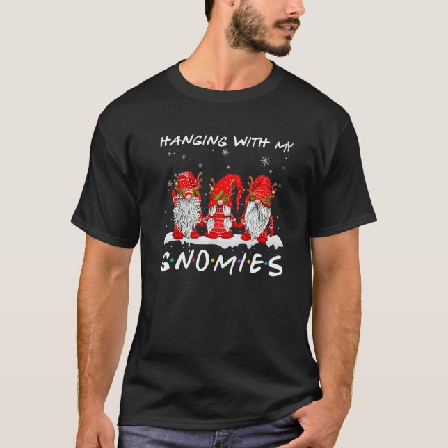 Hanging With My Gnomies  Gnome Friend Christmas Pa T-Shirt (Front)