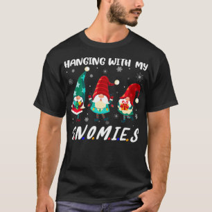 Hanging With My Gnomies Gnome Funny Xmas Christmas T-Shirt