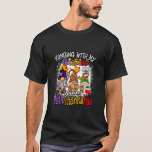 Hanging with my Gnomies Happy Hallothanksmas Famil T-Shirt