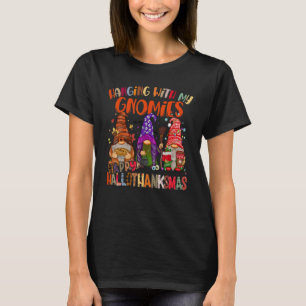 Hanging With My Gnomies Happy Hallothanksmas Gnome T-Shirt