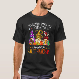 Hanging With My Gnomies Happy Hallothanksmas Gnome T-Shirt