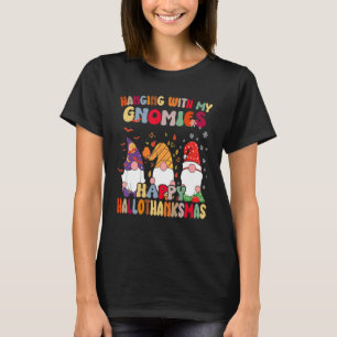 Hanging With My Gnomies Happy Hallothanksmas Gnome T-Shirt