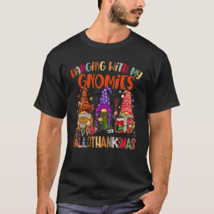 Hanging With My Gnomies Happy Hallothanksmas Gnome T-Shirt
