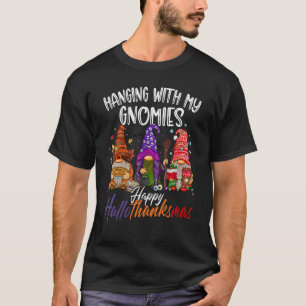 Hanging With My Gnomies Happy Hallothanksmas Gnome T-Shirt