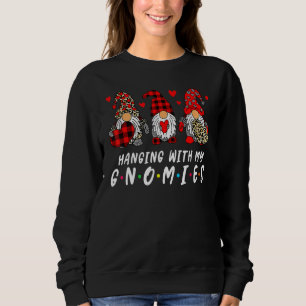 Hanging With My Gnomies Heart Love  Valentines Day Sweatshirt
