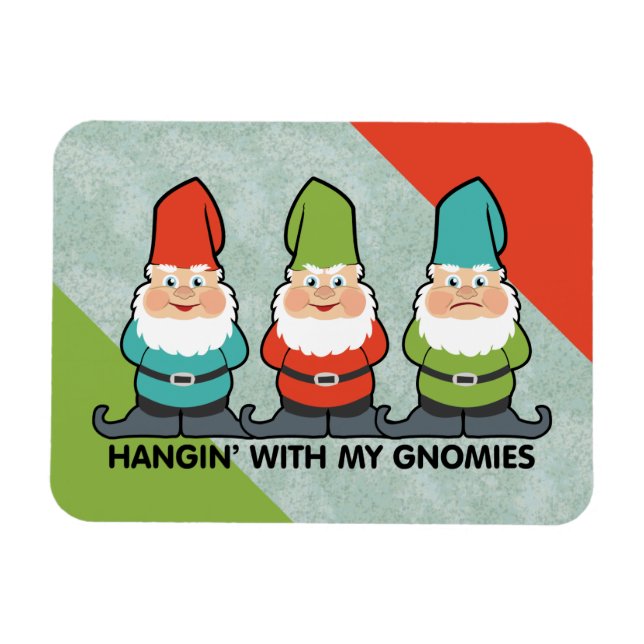 Hanging With My Gnomies Homies Magnet (Horizontal)
