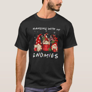 Hanging With My Gnomies Hot Cocoa Gnomes Chocolate T-Shirt