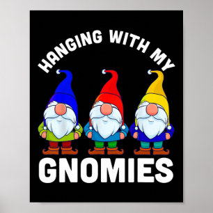 Hanging With My Gnomies  Poster