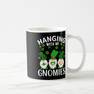 Hanging With My Gnomies St Patricks Day Green Gnom Coffee Mug